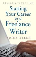 Starting Your Career as a Freelance Writer 2nd Edition