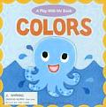Colors: A Play-With-Me Book
