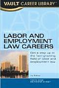 Vault Career Guide To Labor & Employment L 1st Edition