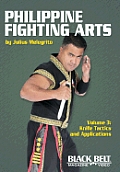 Philippine Fighting Arts, Volume 3: Knife Tactics and Applications