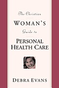 Christian Womans Guide To Personal Health Care