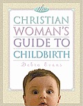 Christian Womans Guide To Childbirth