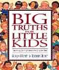 Big Truths For Little Kids Teaching Yo