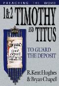 1 & 2 Timothy & Titus To Guard the Deposit