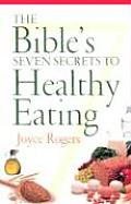 Bibles Seven Secrets To Healthy Eating