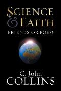 Science & Faith: Friends or Foes?