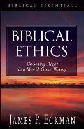 Biblical Ethics Choosing Right In A Wo