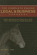 Complete Equine Legal & Business Handbook Legal Insights & Practical Tips for a Successful Horse Business