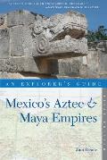 Explorers Guide Mexicos Aztec & Maya Empires