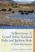 Explorers Guide Yellowstone & Grand Teton National Parks & Jackson Hole A Great Destination