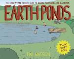 Earth Ponds The Country Pond Makers Guide to Building Maintenance & Restoration