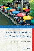 Explorers Guide Austin San Antonio & the Texas Hill Country A Great Destination 2nd Edition