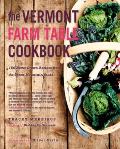 Vermont Farm Table Cookbook 150 Home Grown Recipes from the Green Mountain State