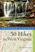 Explorer's Guide 50 Hikes in West Virginia: Walks, Hikes, and Backpacks from the Allegheny Mountains to the Ohio River