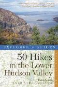 50 Hikes in the Lower Hudson Valley: Hikes and Walks from Westchester County to Albany County