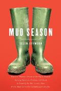 Mud Season How One Womans Dream of Moving to Vermont Raising Children Chickens & Sheep & Running the Old Country Store Pretty Much Led to One Calamity After Another