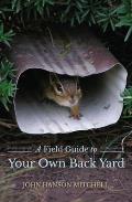 Field Guide to Your Own Back Yard