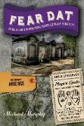 Fear DAT New Orleans A Guide to the Voodoo Vampires Graveyards & Ghosts of the Crescent City