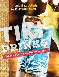 Tiki Drinks Tropical Cocktails for the Modern Bar