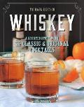 Whiskey A Spirited Story with 75 Classic & Original Cocktails