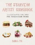 Starving Artist Cookbook Illustrated Recipes for First Time Cooks