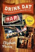 Drink DAT New Orleans A Guide to the Best Cocktail Bars Dives & Speakeasies