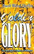 Golden Glory: The New Wave of Signs and Wonders