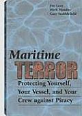 Maritime Terror Protecting Yourself Your Vessel & Your Crew Against Piracy