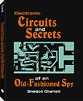 Electronic Circuits & Secrets of an Old Fashioned Spy