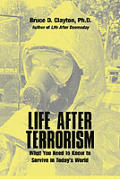 Life After Terrorism What You Need to Know to Survive in Todays World