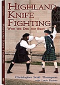 Highland Knife Fighting With the Dirk & Sgian
