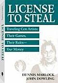 License to Steal: Traveling Con Artists: Their Games, Their Rulesyour Money