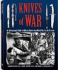 Knives Of War: An International Guide to Military Knives from World War I to the Present