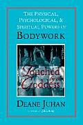 Touched by the Goddess The Physical Psychological & Spiritual Powers of Bodywork