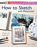 Watercolor for the Fun of It How to Sketch with Watercolor