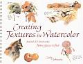 Creating Textures in Watercolor A Guide to Painting 83 Textures from Grass to Glass to Tree Bark to Fur