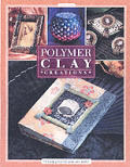Polymer Clay Creations 15 Easy Projects