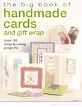 Big Book of Handmade Cards & Gift Wrap Over 50 Step By Step Projects