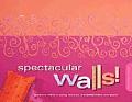 Spectacular Walls Creative Effects Using Texture Embellishments & Paint