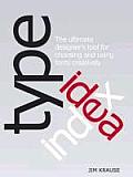 Type Idea Index The Designers Ultimate Tool for Choosing & Using Fonts Creatively