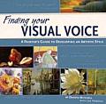 Finding Your Visual Voice A Painters Guide to Developing an Artistic Style