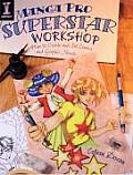 Manga Pro Superstar Workshop How to Create & Sell Comics & Graphic Novels