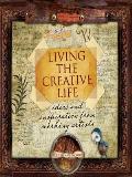 Living the Creative Life Ideas & Inspiration from Working Artists
