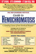 Iron Disorders Institute Guide to Hemochromatosis A Genetic Disorder of Iron Metabolism