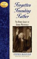 Forgotten Founding Father The Heroic Legacy of George Whitefield