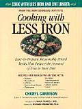 Cooking with Less Iron Easy To Prepare Reasonably Priced Meals That Reduce the Amount of Iron in Your Diet