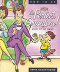 How To Be The Perfect Grandma