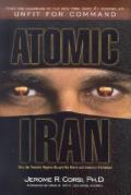 Atomic Iran How the Terrorist Regime Bought the Bomb & American Politicians