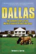 Dallas The Complete Story of the Worlds Favorite Prime Time Soap