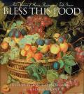 Bless This Food: Four Seasons of Menus, Recipes and Table Graces